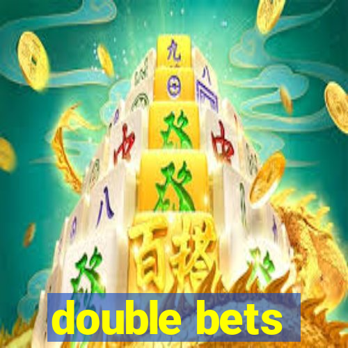 double bets